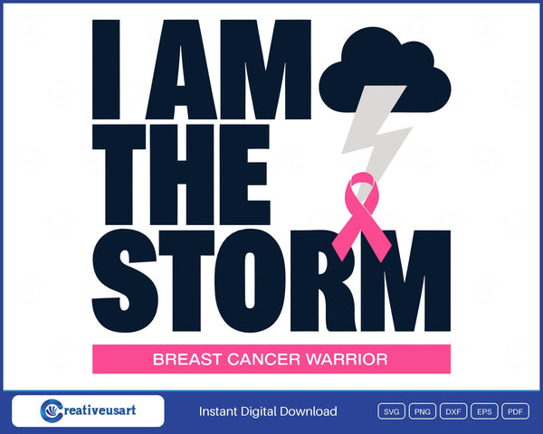 I Am The Storm, Breast Cancer Warrior, with a storm cloud, lightning and a pink ribbon SVG cut file design