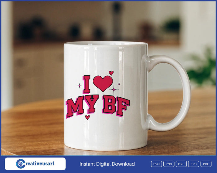 I Love My BF SVG design on a white coffee mug