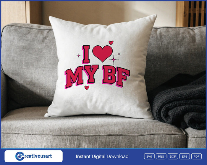 I Love My BF SVG design on a white throw pillow