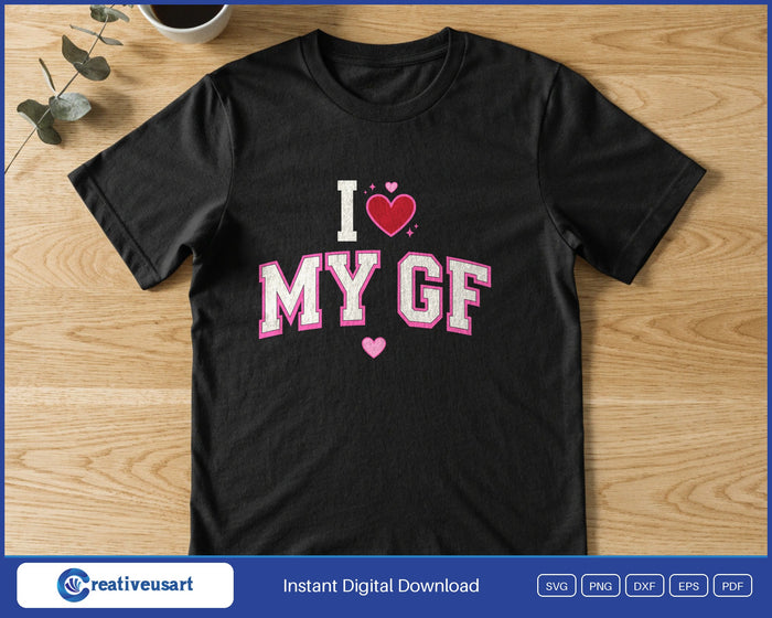 I Love My GF SVG printed on a black t-shirt