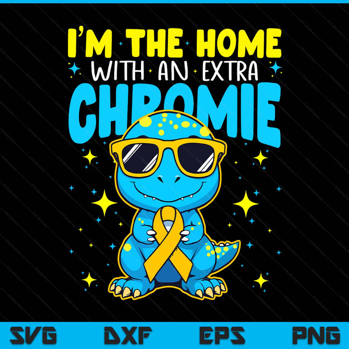 I'M the homie with extra chromie down syndrome awareness SVG cut file