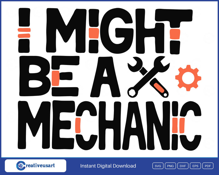 I Might Be A Mechanic wrench and gear SVG design on white background