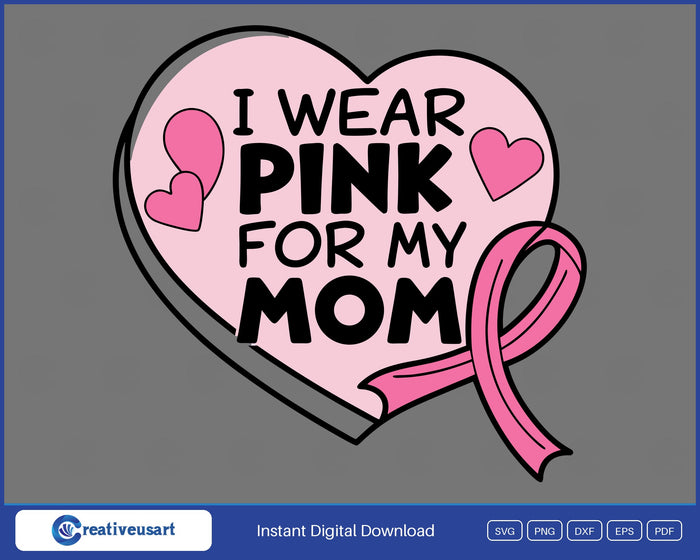 I Wear Pink For My Mom bold heart breast cancer SVG design on black background