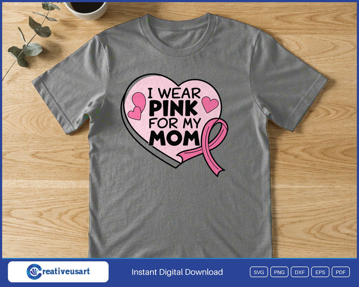 A pink heart with small hearts and a pink ribbon around the bold words I Wear Pink For My Mom, on a gray t-shirt