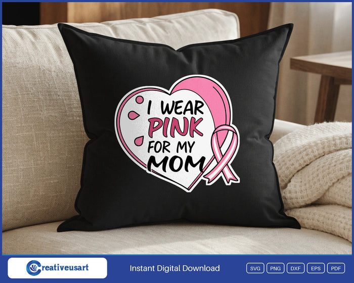 I Wear Pink For My Mom heart SVG design on a black throw pillow