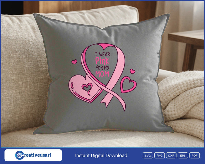 I Wear Pink For My Mom ribbon hearts SVG design on a black throw pillow