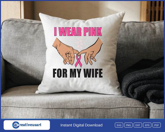 I Wear Pink For My Wife, two hands in a pinky promise with a pink ribbon SVG design on a white throw pillow