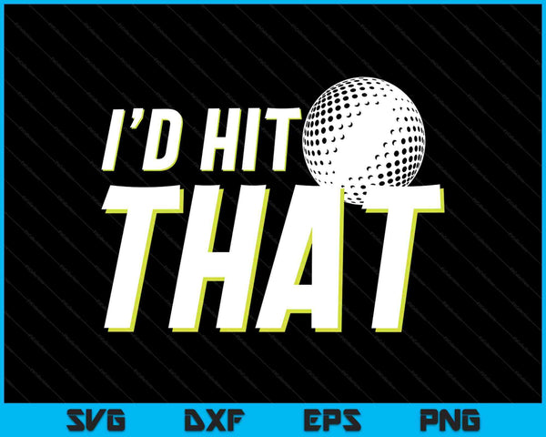 I'd hit that hockey player hockey coach SVG PNG cut file for Cricut