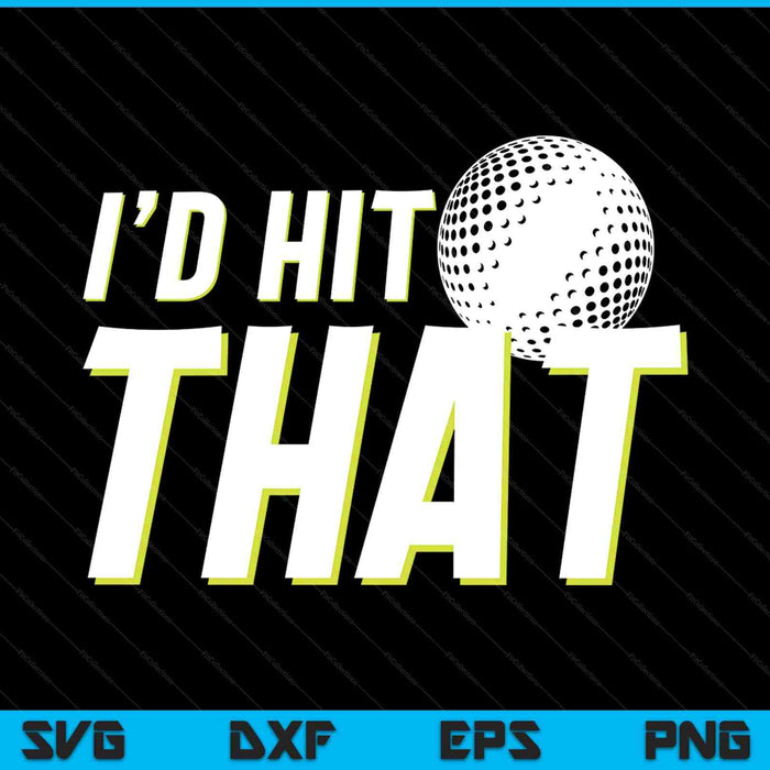 I'd hit that hockey player hockey coach SVG PNG cut file for Cricut