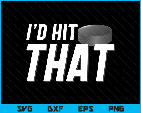 I'd hit that ice hockey player coach SVG PNG cut file for Cricut