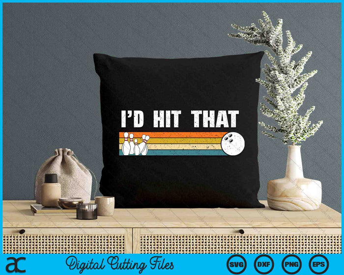 I'd Hit That Joke Bowling Vintage SVG PNG Digital Cutting Files