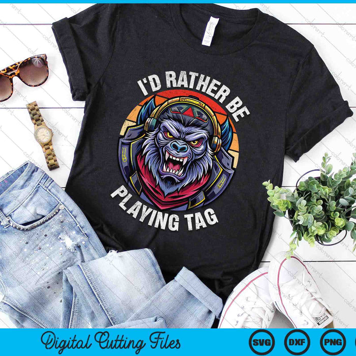 I'd Rather Be Playing Tag Gorilla Monke Tag Gorilla VR Gamer SVG PNG Digital Cutting File