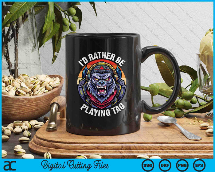 I'd Rather Be Playing Tag Gorilla Monke Tag Gorilla VR Gamer SVG PNG Digital Cutting File