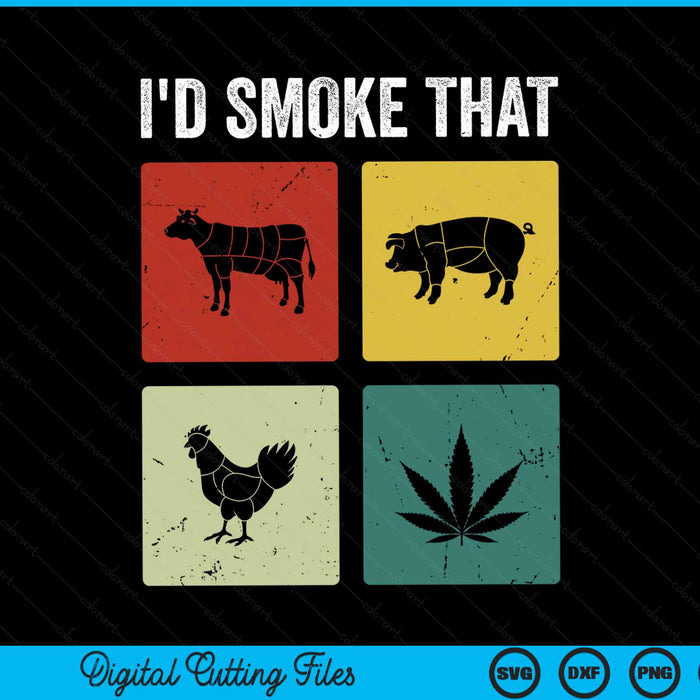 I'd smoke that meat weed smoker SVG cut file