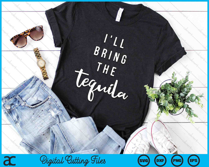 I'll Bring The Tequila Funny Group Drinking SVG PNG Digital Printable Files