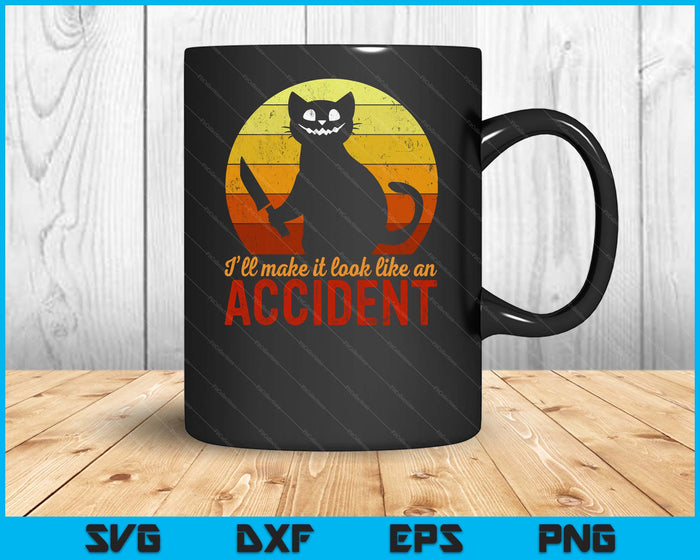 I'll Make It Look Like An Accident Halloween Gory Cat SVG PNG Digital Printable Files