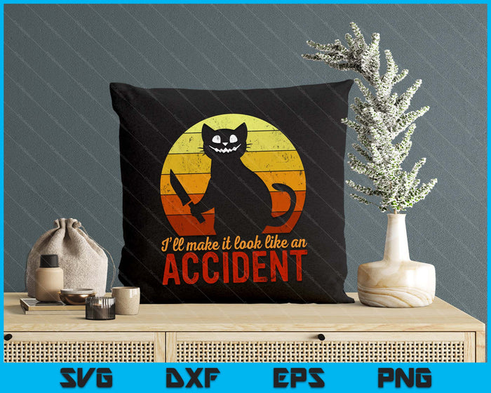 I'll Make It Look Like An Accident Halloween Gory Cat SVG PNG Digital Printable Files