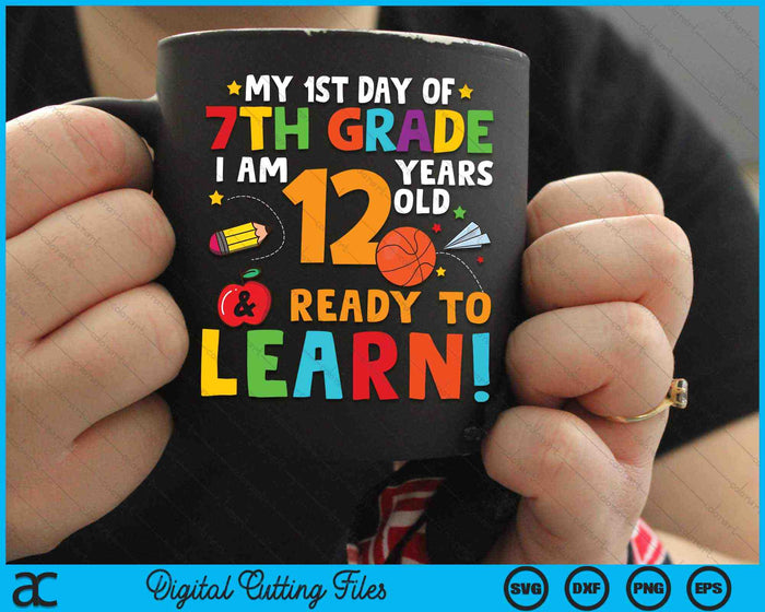 I'm 12 Years Old Ready To Learn First Day Of 7th Grade SVG PNG Digital Cutting Files