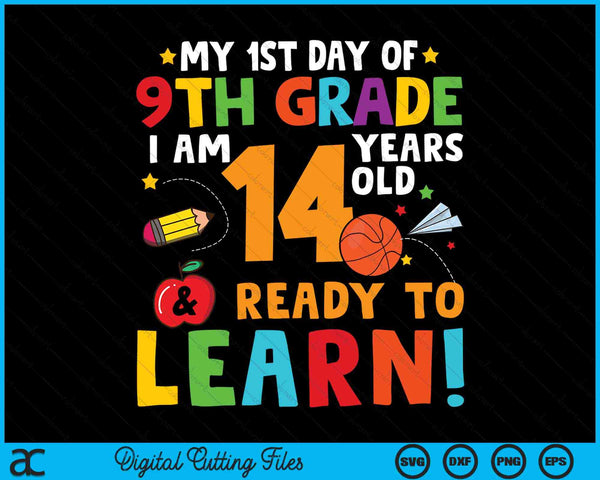 I'm 14 Years Old Ready To Learn First Day Of 9th Grade SVG PNG Digital Cutting Files
