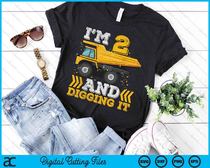 I'm 2 And Digging It Truck Toddler SVG PNG Digital Printable Files