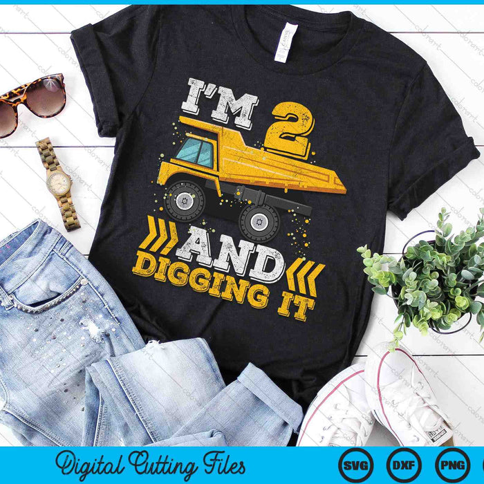 I'm 2 And Digging It Truck Toddler SVG PNG Digital Printable Files