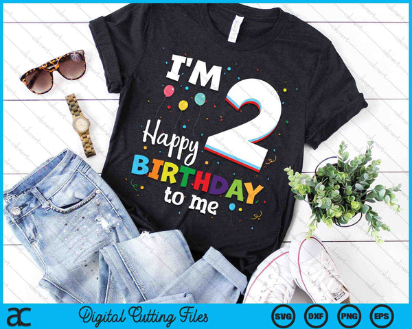 I'm 2 Happy Birthday To Me Kids 2nd Birthday SVG PNG Cutting Printable Files