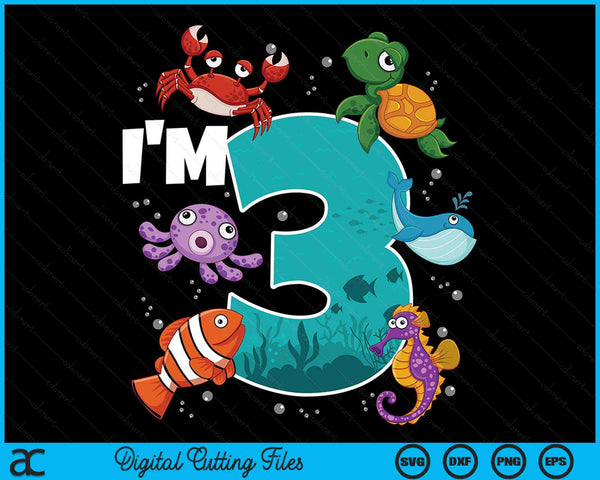 I'm 3 Ocean See Underwater 3 Year Old Under The Sea Birthday Party SVG PNG Digital Printable Files