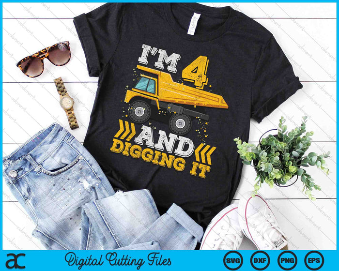 I'm 4 And Digging It Truck 4th Birthday SVG PNG Digital Printable Files