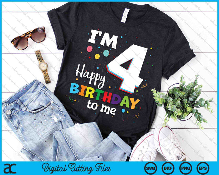 I'm 4 Happy Birthday To Me Kids 4th Birthday SVG PNG Cutting Printable Files