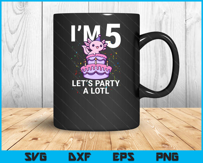 I'm 5 Bday Axolotl Party Cute 5th Birthday Kids Axolotl SVG PNG Digital Printable Files