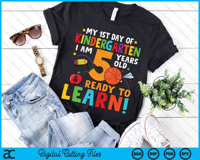 I'm 5 Years Old Ready To Learn First Day Of Kindergarten SVG PNG Digital Cutting Files