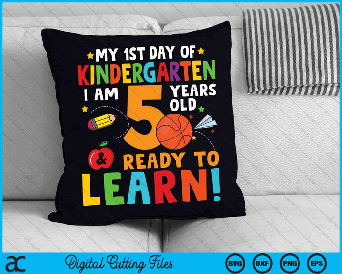 I'm 5 Years Old Ready To Learn First Day Of Kindergarten SVG PNG Digital Cutting Files