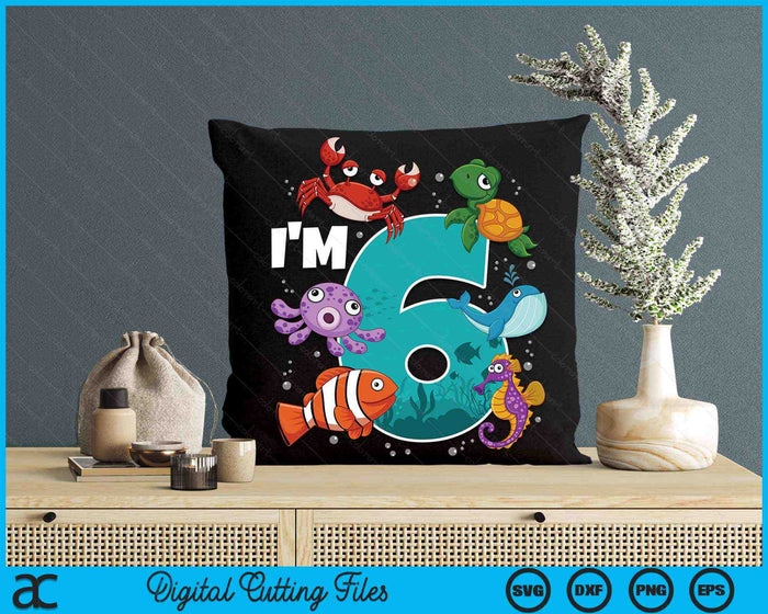 I'm 6 Ocean See Underwater 6 Year Old Under The Sea Birthday Party SVG PNG Digital Printable Files