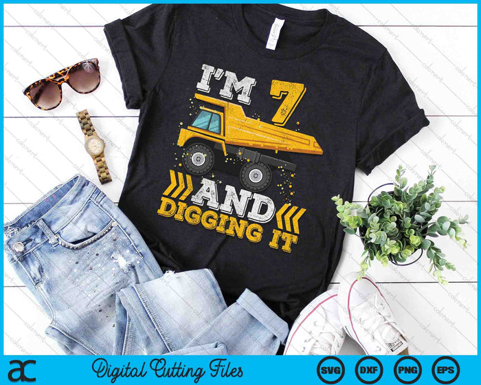 I'm 7 And Digging It Truck 7th Birthday SVG PNG Digital Printable Files