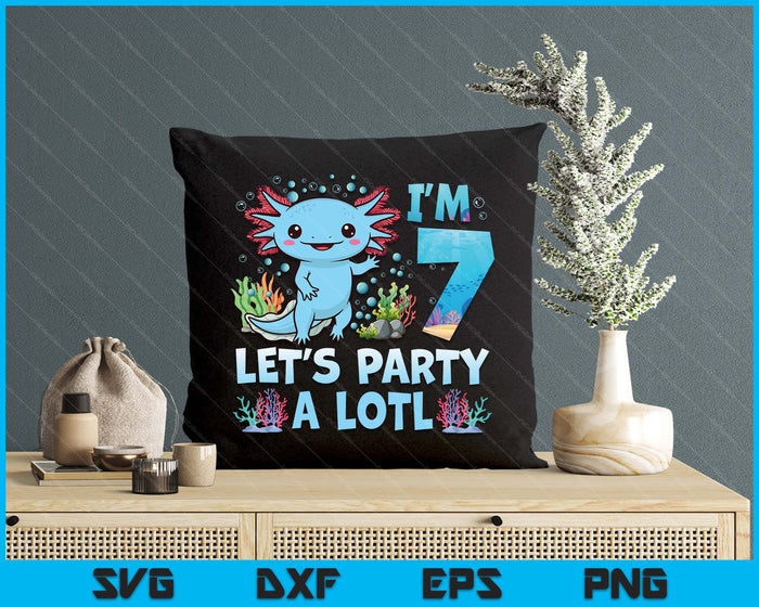 I'm 7 Let's Party A Lotl 7th Birthday Cute Axolotl Lovers SVG PNG Digital Printable Files