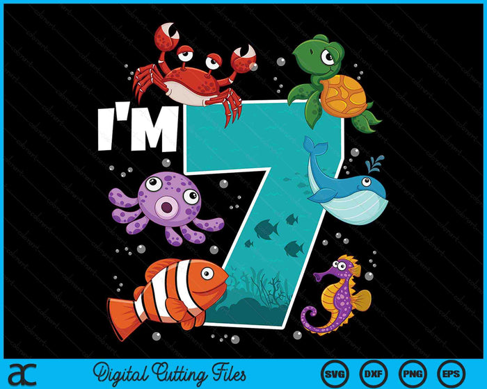 Ik ben 7 Ocean See Underwater 7 jaar oud onder de zee Birthday Party SVG PNG digitale afdrukbare bestanden