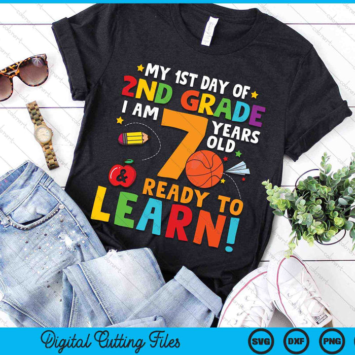 I'm 7 Years Old Ready To Learn First Day Of 2nd Grade SVG PNG Digital Cutting Files