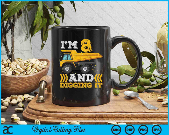 I'm 8 And Digging It Truck 8th Birthday SVG PNG Digital Printable Files