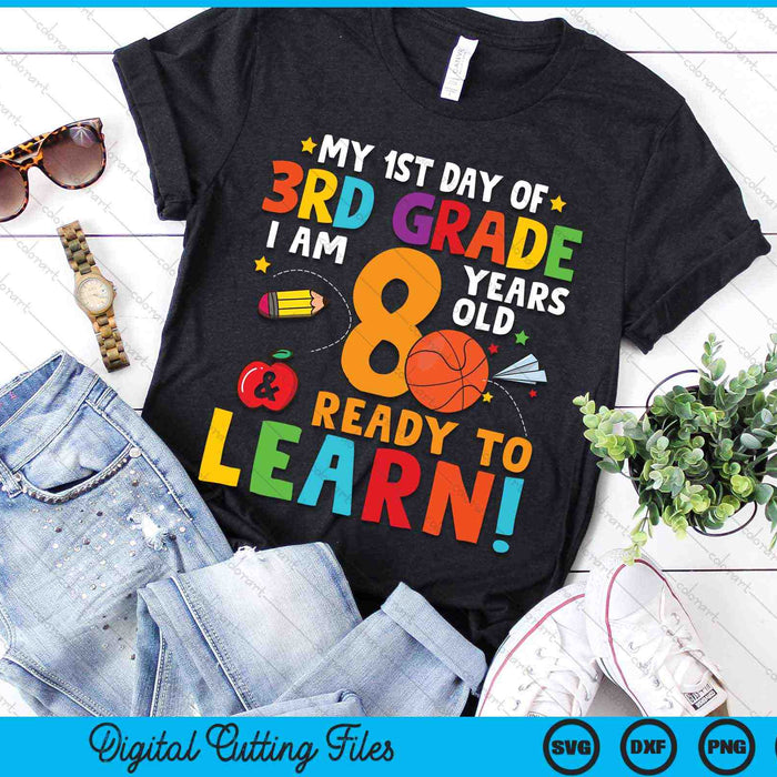 I'm 8 Years Old Ready To Learn First Day Of 3rd Grade SVG PNG Digital Cutting Files