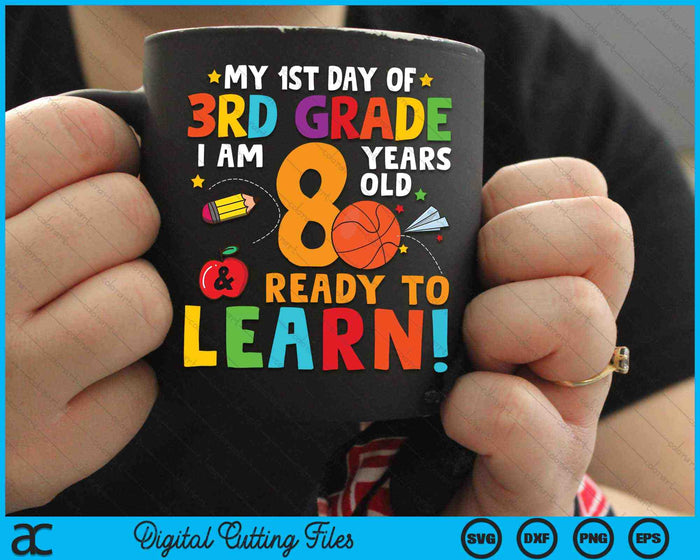 I'm 8 Years Old Ready To Learn First Day Of 3rd Grade SVG PNG Digital Cutting Files