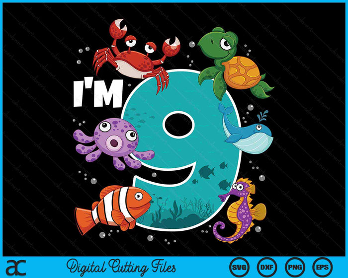 I'm 9 Ocean See Underwater 9 Year Old Under The Sea Birthday Party SVG PNG Digital Printable Files