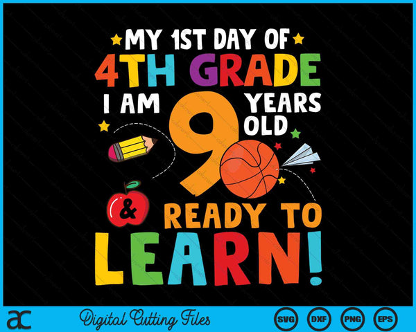 I'm 9 Years Old Ready To Learn First Day Of 4th Grade SVG PNG Digital Cutting Files