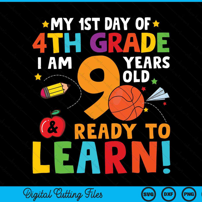 I'm 9 years old ready to learn first day of 4th grade SVG cut file