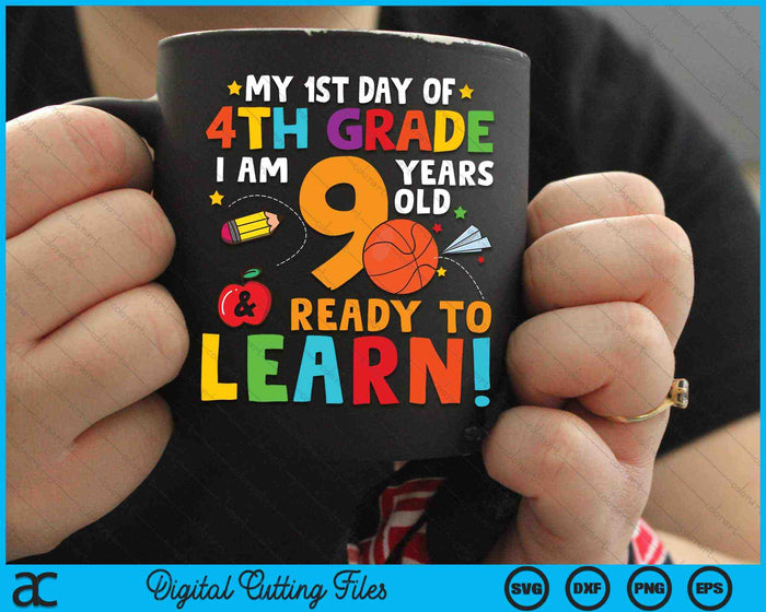 I'm 9 Years Old Ready To Learn First Day Of 4th Grade SVG PNG Digital Cutting Files