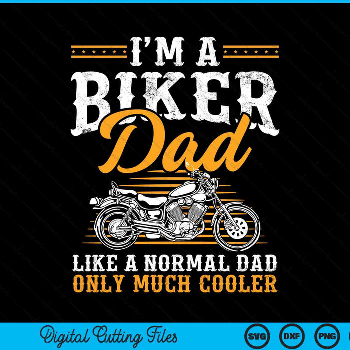 I'm a biker dad motorcycle rider dad Father's Day SVG PNG cut file for Cricut