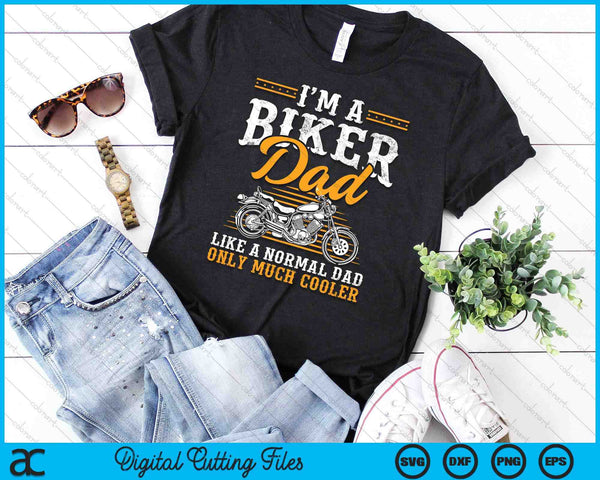 I'm A Biker Dad Funny Motorcycle Rider Dad Father's Day SVG PNG Digital Cutting Files