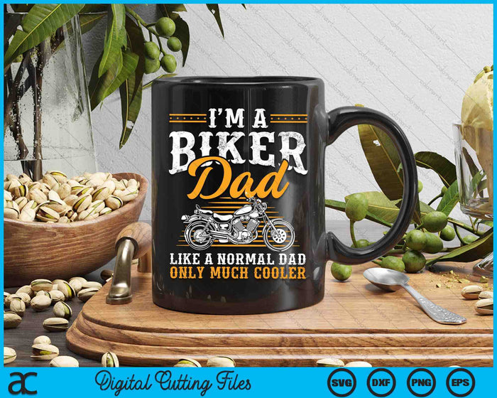 I'm A Biker Dad Funny Motorcycle Rider Dad Father's Day SVG PNG Digital Cutting Files