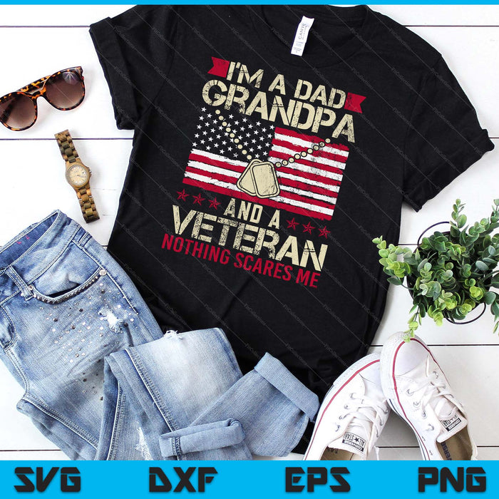 I'm A Dad Grandpa And A Veteran Nothing Scares Me SVG PNG Digital Printable Files