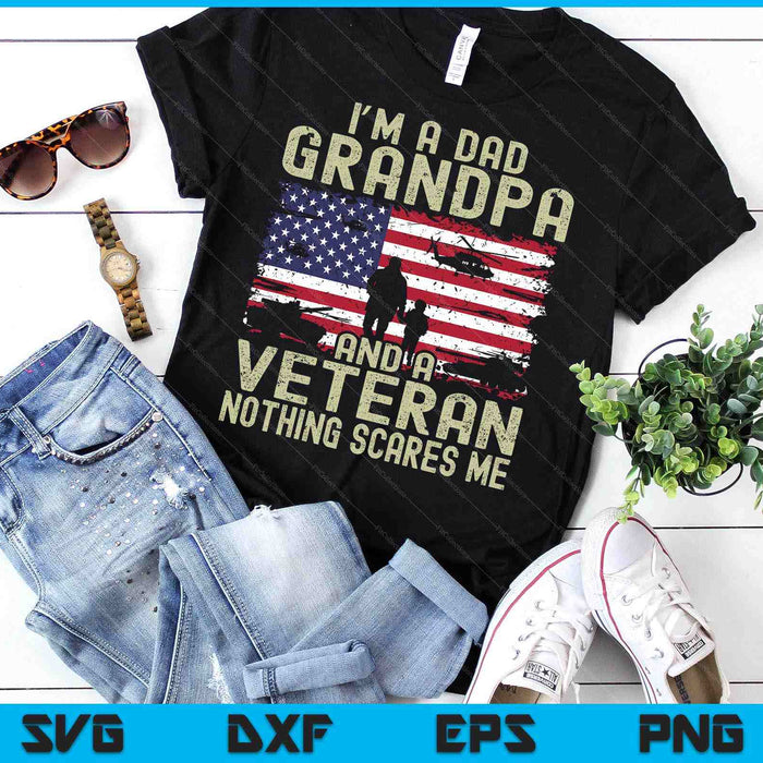 I'm A Dad Grandpa And Veteran Fathers Day SVG PNG Digital Printable Files