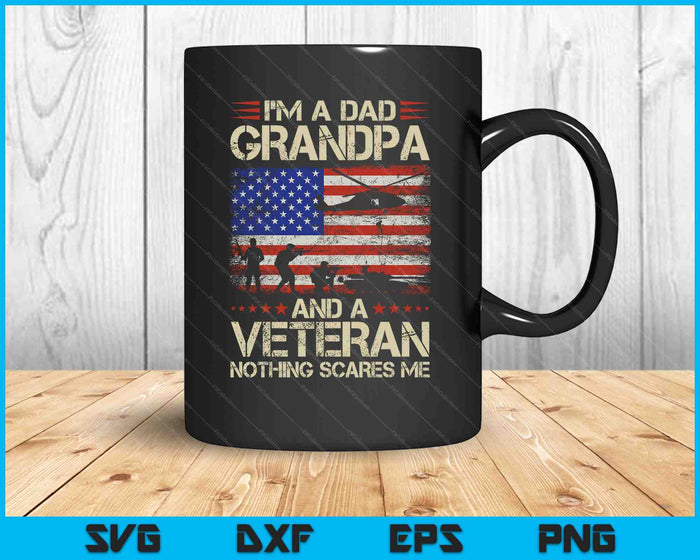 I'm A Dad Grandpa And Veteran Fathers Day SVG PNG Cutting Printable Files
